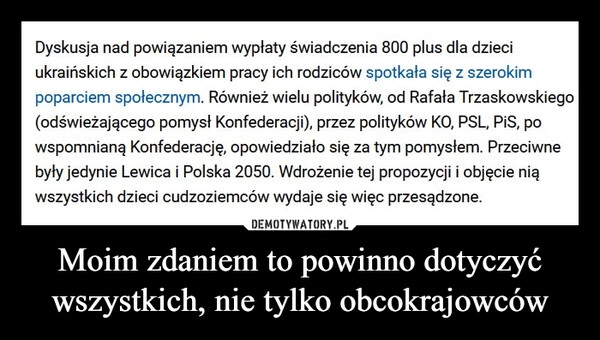 
    Moim zdaniem to powinno dotyczyć wszystkich, nie tylko obcokrajowców