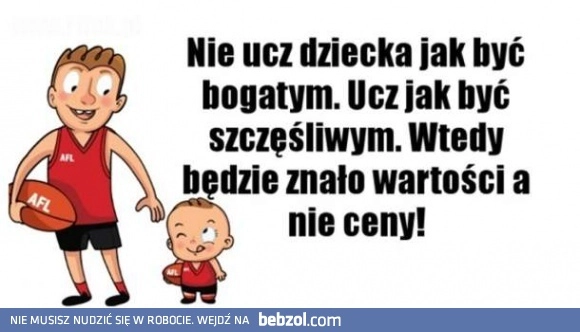 
    Czego uczyć dziecko?