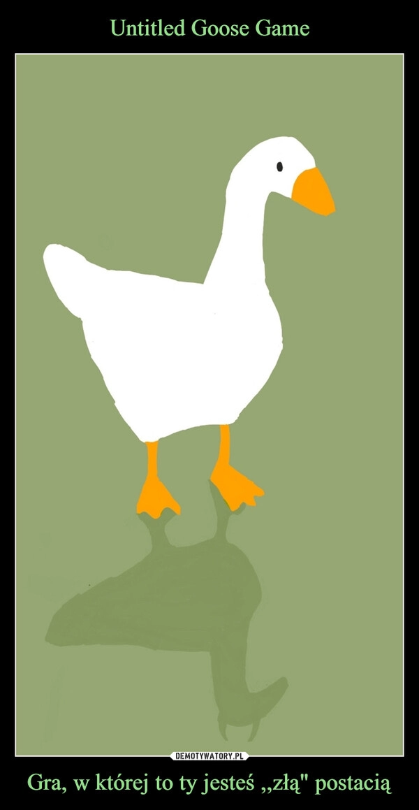 
    Untitled Goose Game Gra, w której to ty jesteś ,,złą" postacią