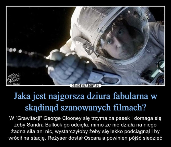 
    Jaka jest najgorsza dziura fabularna w skądinąd szanowanych filmach?