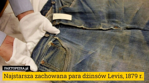 
    Najstarsza zachowana para dżinsów Levis, 1879 r.