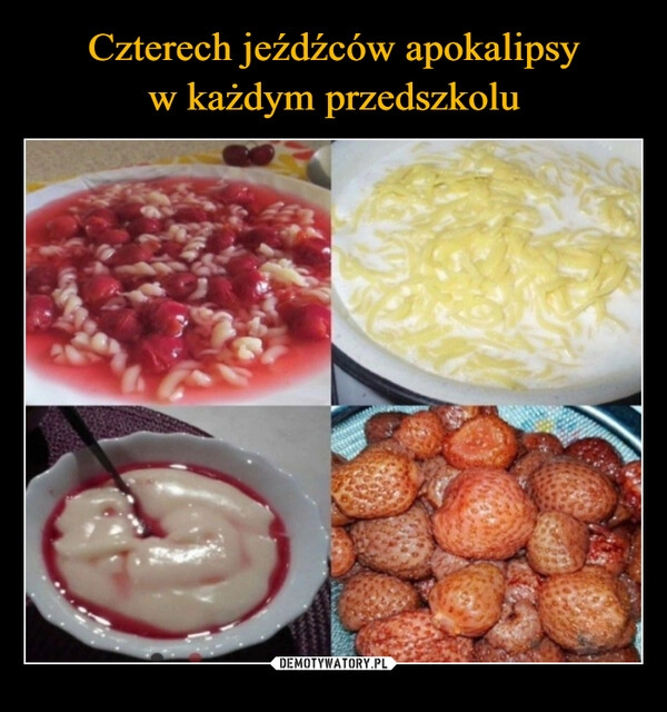 
    Czterech jeźdźców apokalipsy
w każdym przedszkolu