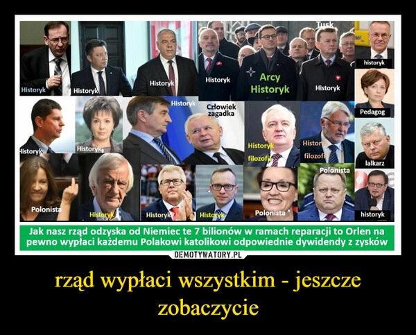 
    rząd wypłaci wszystkim - jeszcze zobaczycie