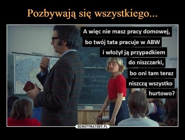 
    Pozbywają się wszystkiego...