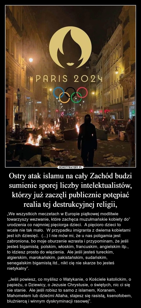 
    Ostry atak islamu na cały Zachód budzi sumienie sporej liczby intelektualistów, którzy już zaczęli publicznie potępiać realia tej destrukcyjnej religii,