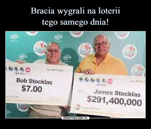 
    
Bracia wygrali na loterii
tego samego dnia! 