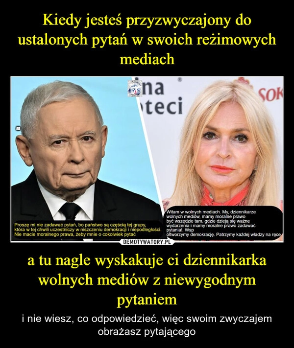 
    Kiedy jesteś przyzwyczajony do ustalonych pytań w swoich reżimowych mediach a tu nagle wyskakuje ci dziennikarka wolnych mediów z niewygodnym pytaniem
