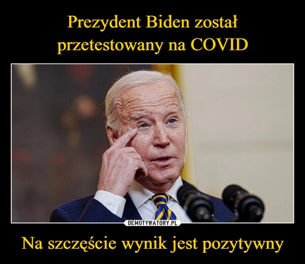 
    Prezydent Biden został przetestowany na COVID Na szczęście wynik jest pozytywny