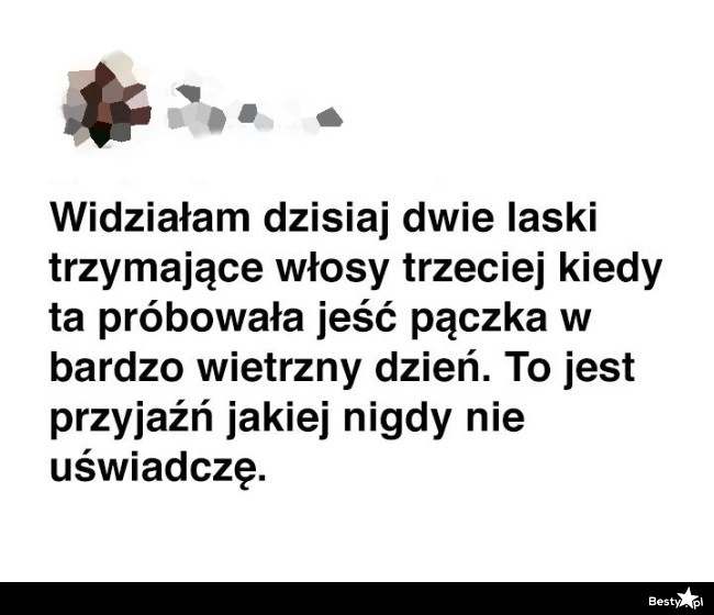 
    Wsparcie przyjaciółek 