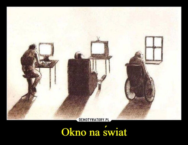 
    Okno na świat