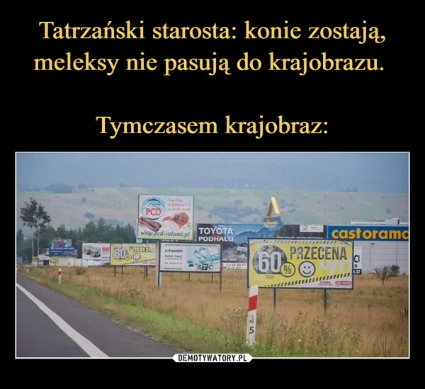 
    Tatrzański starosta: konie zostają, meleksy nie pasują do krajobrazu. 

Tymczasem krajobraz: