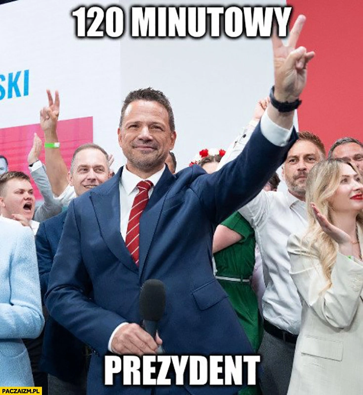 
    Trzaskowski 120-minutowy prezydent
