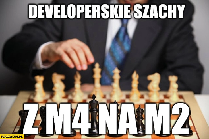 
    Deweloperskie szachy z m4 na m2