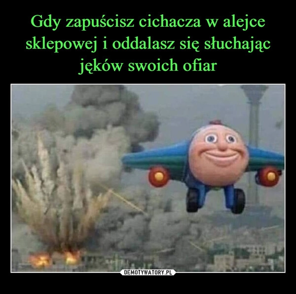 
    Gdy zapuścisz cichacza w alejce sklepowej i oddalasz się słuchając jęków swoich ofiar