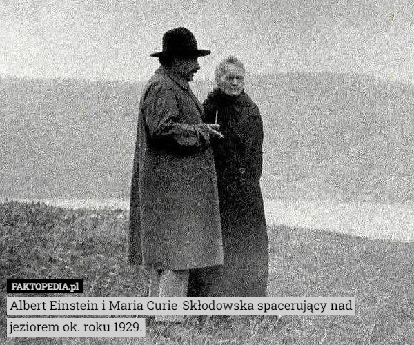 
    Albert Einstein i Maria Curie-Skłodowska spacerujący nad jeziorem ok. roku