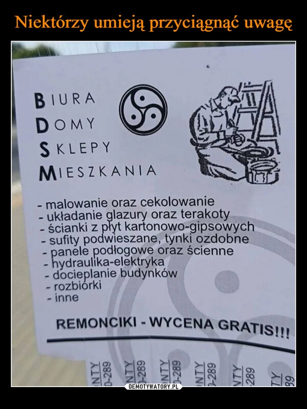 
    Niektórzy umieją przyciągnąć uwagę