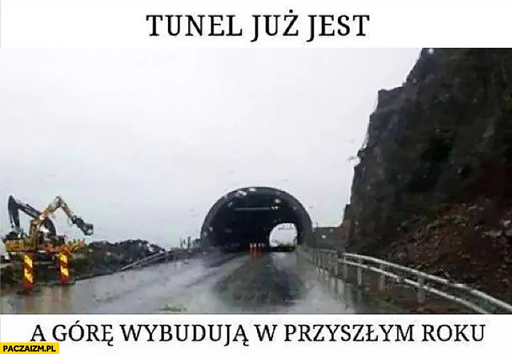 
    Tunel już jest, a górę wybudują w przyszłym roku