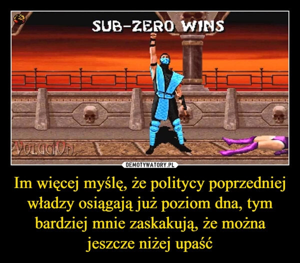 
    Im więcej myślę, że politycy poprzedniej władzy osiągają już poziom dna, tym bardziej mnie zaskakują, że można jeszcze niżej upaść