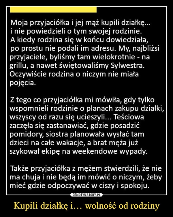 
    Kupili działkę i… wolność od rodziny