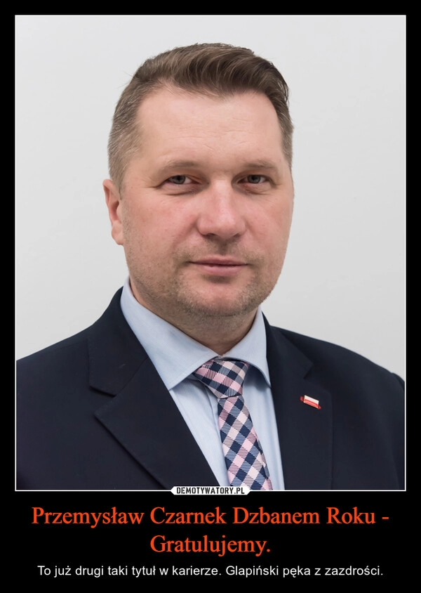 
    Przemysław Czarnek Dzbanem Roku - Gratulujemy.