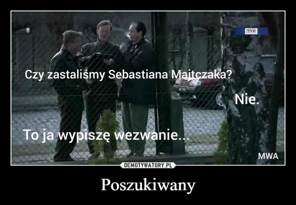 
    Poszukiwany