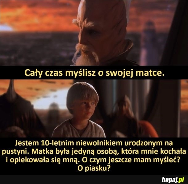 
    Cały czas myślisz o swojej matce