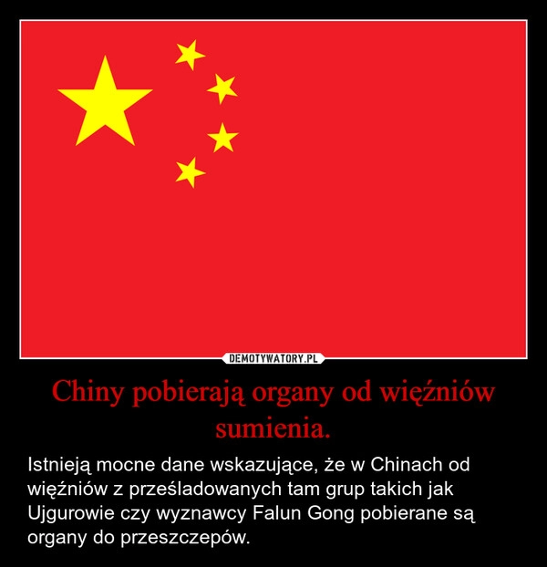 
    Chiny pobierają organy od więźniów sumienia.