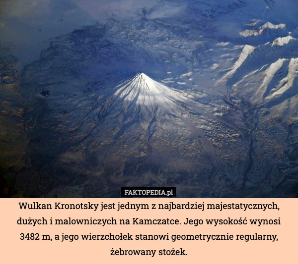 
    Wulkan Kronotsky jest jednym z najbardziej majestatycznych, dużych i malowniczych