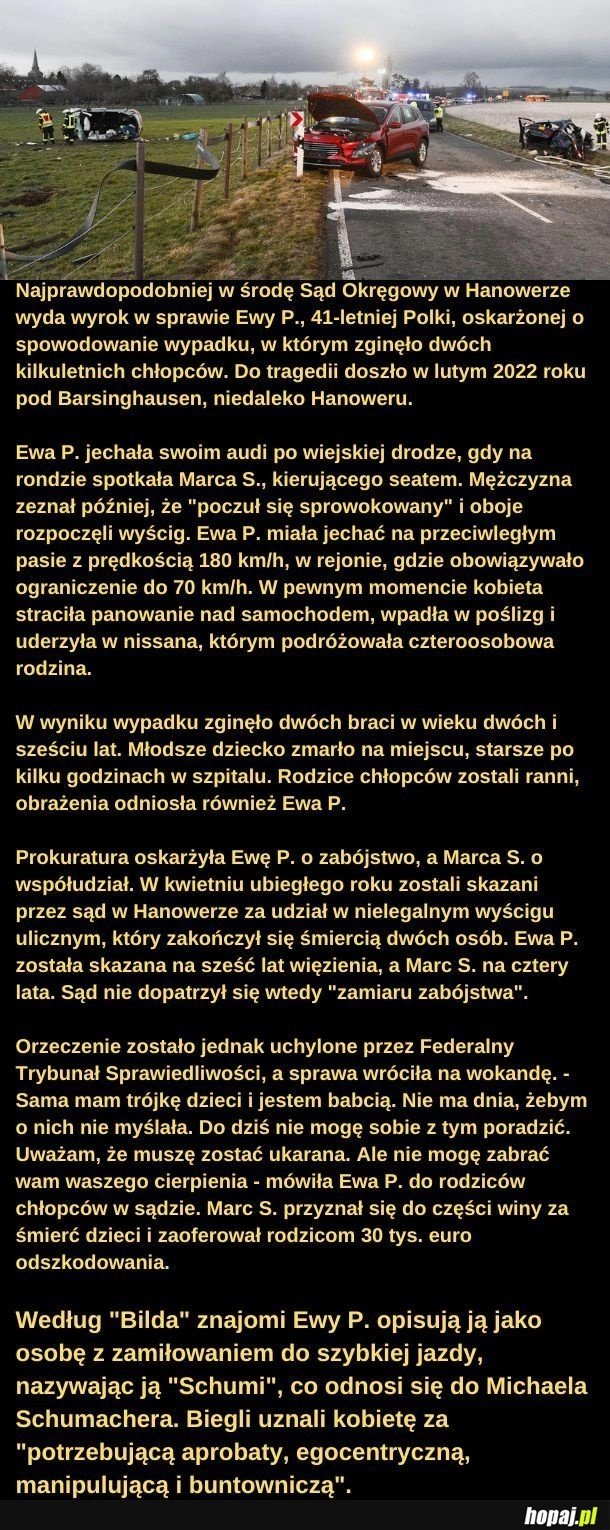 
    Spowodowała śmiertelny wypadek - odpowiada jak za zabójstwo. Oczywiście to w Niemczech.