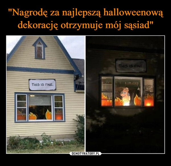 
    "Nagrodę za najlepszą halloweenową dekorację otrzymuje mój sąsiad"