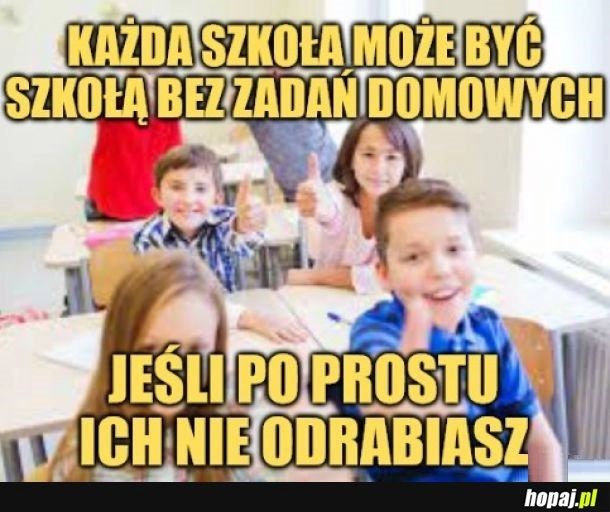 
    Szkoła bez zadań domowych.