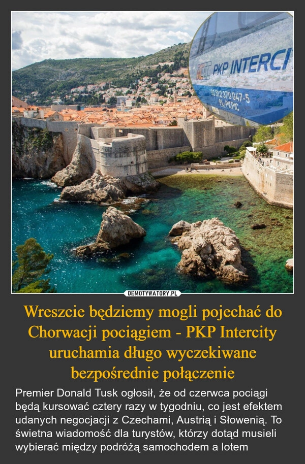 
    Wreszcie będziemy mogli pojechać do Chorwacji pociągiem - PKP Intercity uruchamia długo wyczekiwane bezpośrednie połączenie