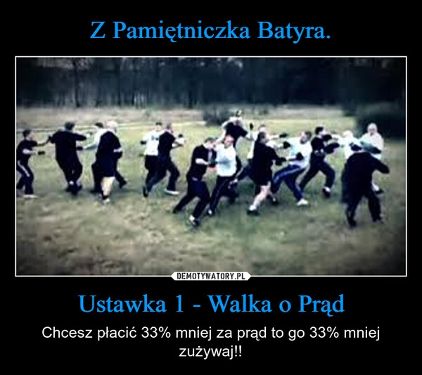 
    Z Pamiętniczka Batyra. Ustawka 1 - Walka o Prąd