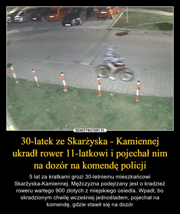 
    
30-latek ze Skarżyska - Kamiennej ukradł rower 11-latkowi i pojechał nim na dozór na komendę policji 