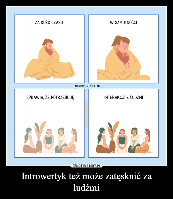 
    Introwertyk też może zatęsknić za ludźmi