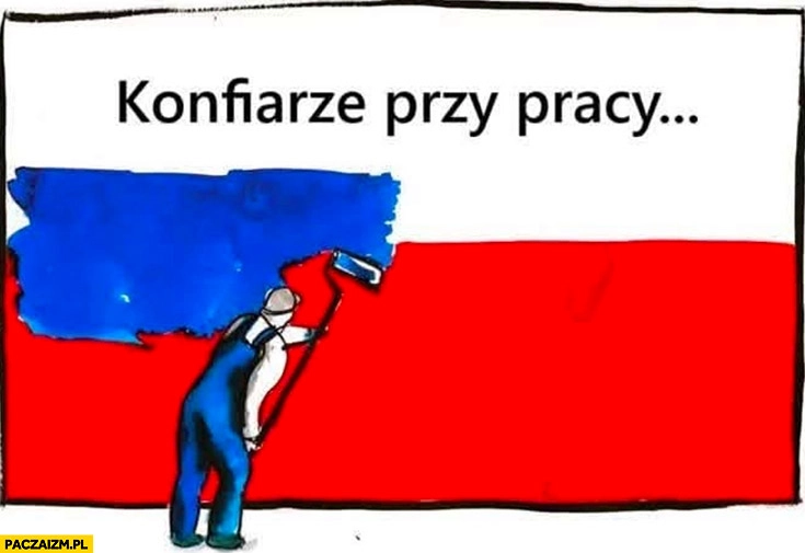 
    Konfiarze przy pracy konfederacja zmienia polska flagę w rosyjską