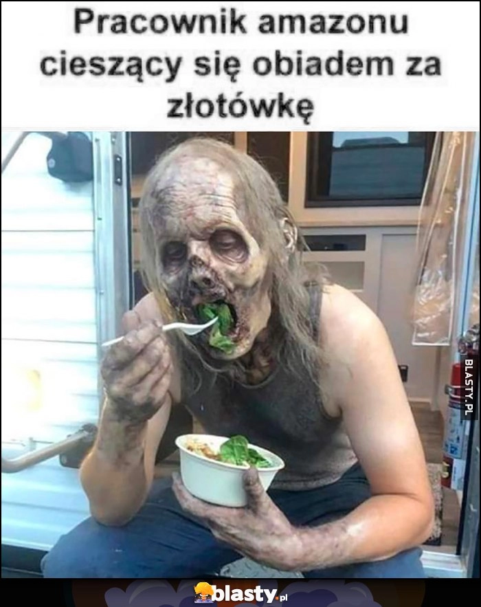 
    Pracownik Amazonu cieszący się obiadem za złotówkę zombie