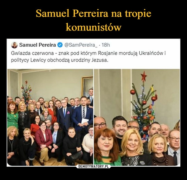 
    
Samuel Perreira na tropie komunistów 