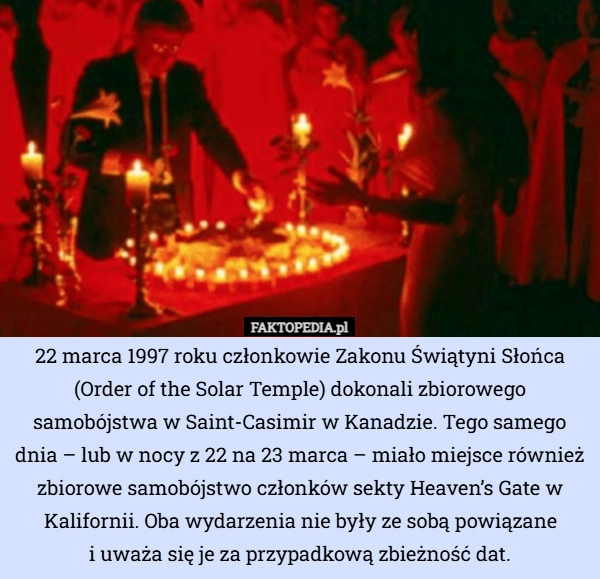 
    22 marca 1997 roku członkowie Zakonu Świątyni Słońca (Order of the Solar...