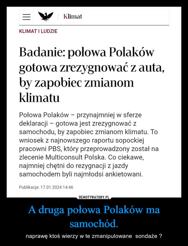 
    A druga połowa Polaków ma samochód.