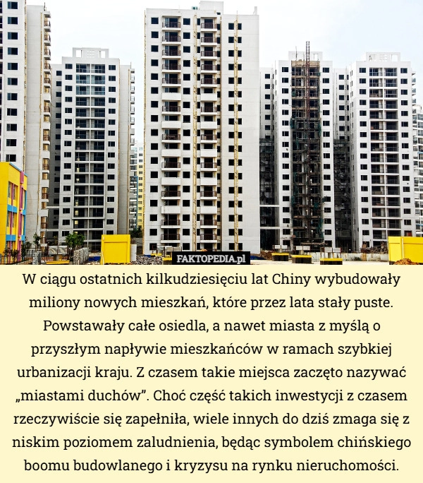 
    W ciągu ostatnich kilkudziesięciu lat Chiny wybudowały miliony nowych mieszkań...