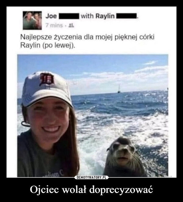 
    Ojciec wolał doprecyzować