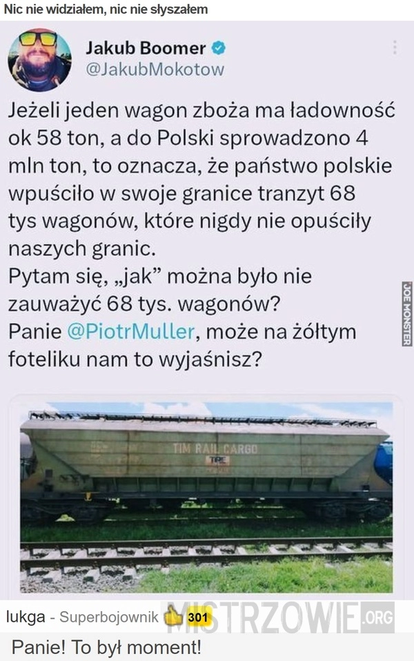 
    Nic nie widziałem, nic nie słyszałem