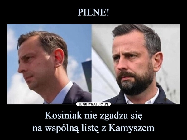 
    PILNE! Kosiniak nie zgadza się
na wspólną listę z Kamyszem