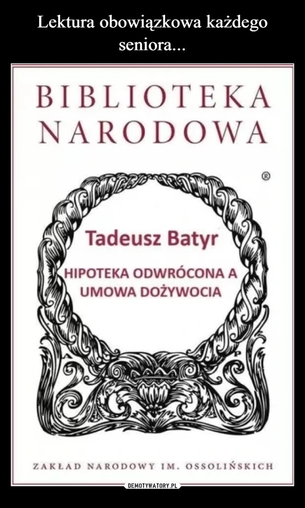 
    Lektura obowiązkowa każdego seniora...