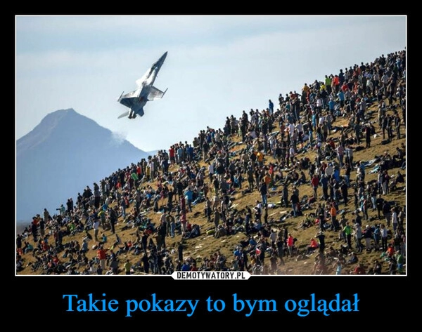 
    Takie pokazy to bym oglądał