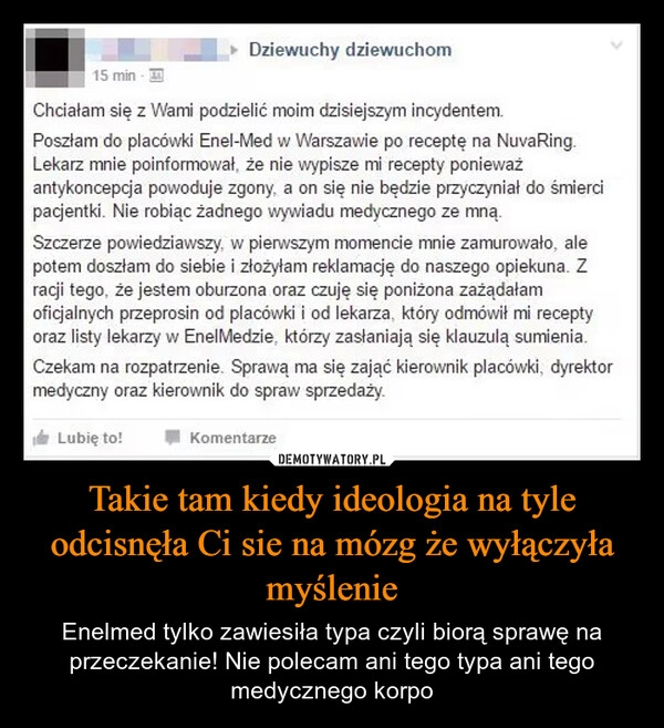
    Takie tam kiedy ideologia na tyle odcisnęła Ci sie na mózg że wyłączyła myślenie