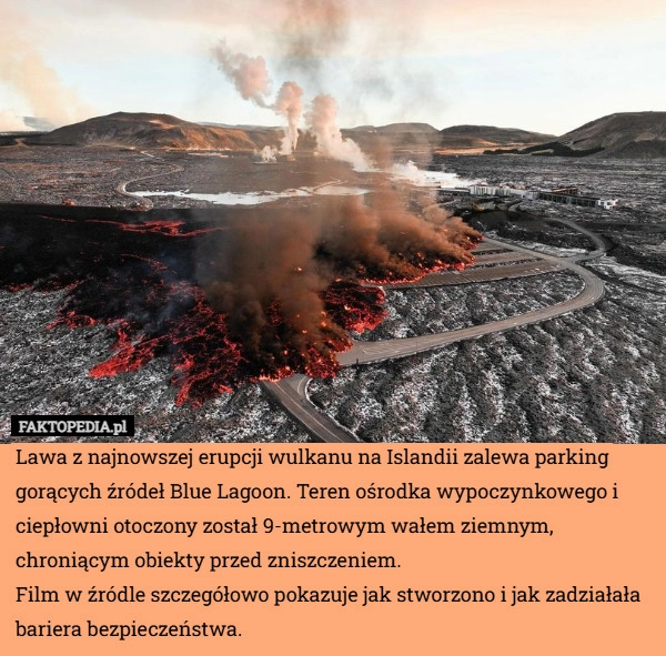 
    Lawa z najnowszej erupcji wulkanu na Islandii zalewa parking gorących źródeł