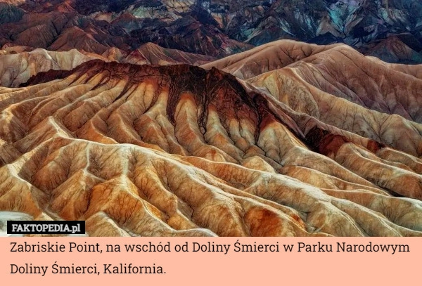 
    Zabriskie Point, na wschód od Doliny Śmierci w Parku Narodowym Doliny Śmierci,