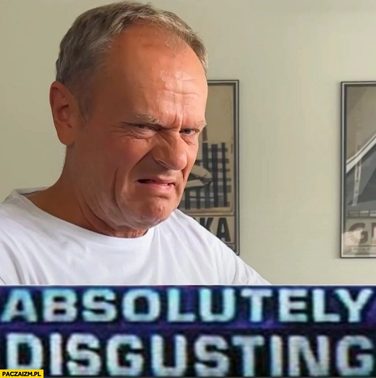 
    Donald Tusk absolutely disgusting skrzywiony mina